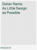 Dieter Rams: As Little Design as Possible by Phaidon
